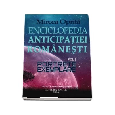 Enciclopedia anticipatiei romanesti. Portrete exemplare