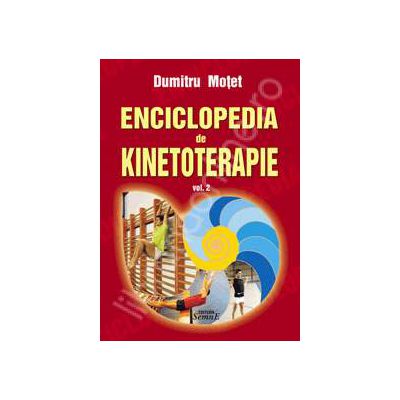 Enciclopedia de kinetoterapie (Volumul 2)
