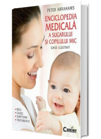 Enciclopedia medicala a sugarului si copilului mic