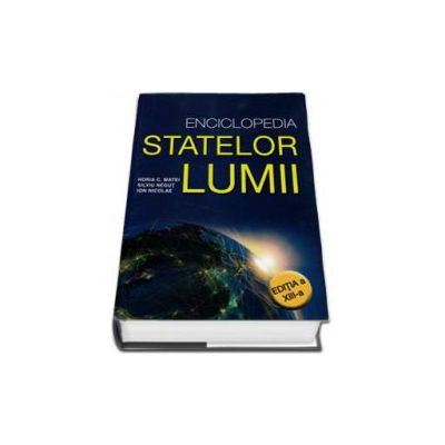 Enciclopedia Statelor Lumii - Editia a XIII-a