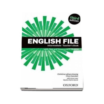 English File third edition. Intermediate. Teacher s Book with Test and Assessment CD-ROM