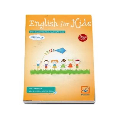 English for kids Caiet de lucru pentru clasa pregatitoare. Editie color (Editia a 5-a reviztuita 2018)