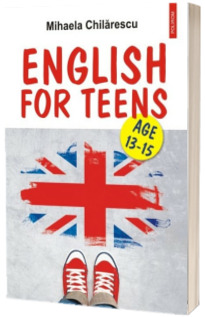 English for Teens - Mihaela Chilarescu