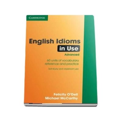 English Idioms in Use Advanced Book with Answers. Second Edition