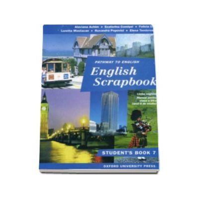 English scrapbook student s book - Manual pentru clasa a VII-a (anul 6 de studiu)