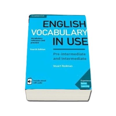 English Vocabulary in Use Pre-intermediate and Intermediate Book with Answers and Enhanced eBook Vocabulary Reference and Practice 4th Edition
