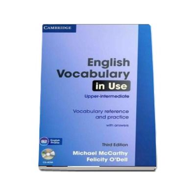 English Vocabulary in Use, Upper-intermediate. Vocabulary reference and practice With Answers and CD-ROM, Third Edition - Felicity O-Dell