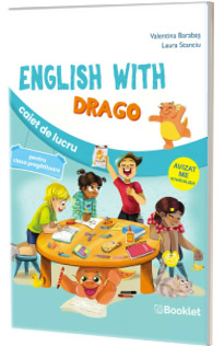 English with Drago. Caiet de lucru pentru clasa pregatitoare English with Drago. Caiet de lucru pentru clasa pregatitoare