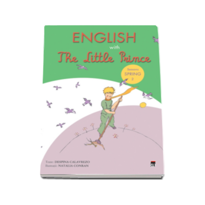 English with The Little Prince - volumul 2 ( Spring )