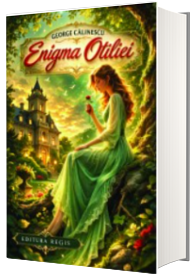 Enigma Otiliei - George Calinescu (Editia 2017)