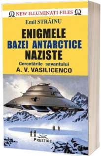 Enigmele bazei Antarctice naziste