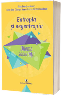 Entropia si negentropia. Dilema societatii