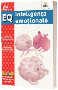 EQ - Inteligenta emotionala - Inteligenta interpersonala. Inteligenta intrapersonala (5 ani)