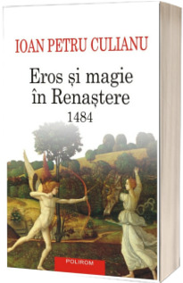 Eros si magie in Renastere. 1484 (editie noua)