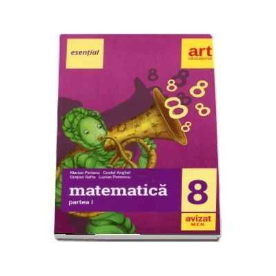 Esential de matematica pentru clasa a VIII-a. Partea I