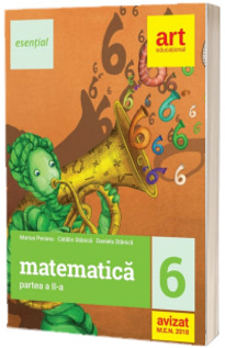 Esential Matematica clasa a VI-a. Partea a II-a (Editia 2017)