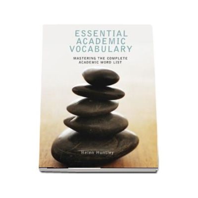 Essential Academic Vocabulary. Mastering the Complete Academic Word List. Students Book