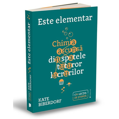 Este elementar. Chimia ascunsa din spatele tuturor lucrurilor