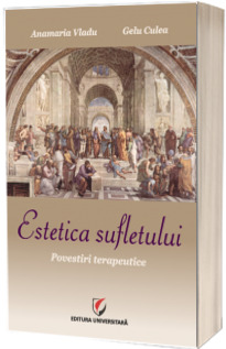 Estetica sufletului. Povestiri terapeutice