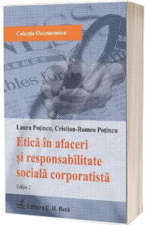 Etica in afaceri si responsabilitate sociala corporatista. Editia a II-a