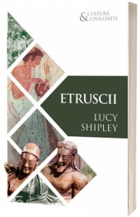 Etruscii. Civilizatii disparute