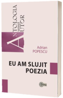 Eu am slujit poezia