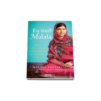 Eu sunt Malala. Tanara care a luptat pentru educatie si a schimbat lumea - Editie cartonata
