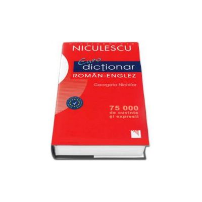 Euro dictionar Roman-Englez, 75.000 de cuvinte si expresii. Common European Framework - Georgeta Nichifor