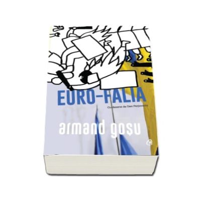 Euro-Falia - Turbulente si involutii in fostul spatiu sovietic (Armand Gosu)