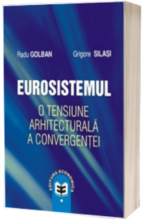 Eurosistemul.O tensiune arhitecturala a convergentei