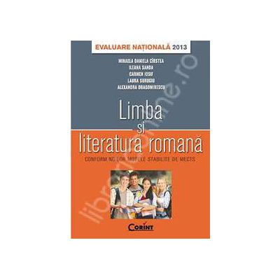 Evaluare nationala 2013 pentru Limba si Literatura Romana (Conform noilor modele stabilite de MECTS)