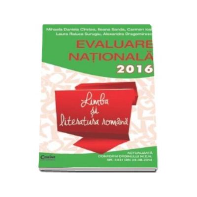 Evaluare nationala 2016 Limba si literatura romana. 45 de teste propuse dupa modelul elaborat de M.E.N. - Mihaela Daniela Cirstea