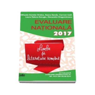 Evaluare nationala 2017. Limba si literatura romana - Actualizata conform ordinului  M.E.N.