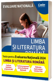 Evaluare nationala 2024. Limba si literatura romana. De la antrenament la performanta