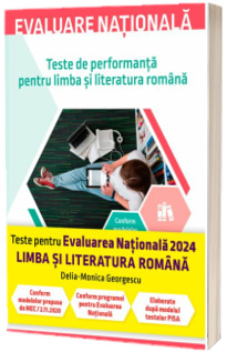 Evaluare nationala 2024. Teste de performanta pentru limba si literatura romana Evaluare nationala 2024. Teste de performanta pentru limba si literatura romana