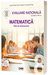 Evaluare nationala 2026 clasa a VIII-a. Matematica, teste de antrenament