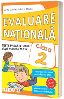 Evaluare nationala clasa a II-a. Teste pregatitoare dupa modelul M.E.N. Comunicare in limba romana (scris-citit). Matematica si explorarea mediului