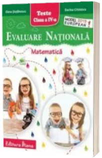 Evaluare Nationala. Matematica, teste pentru clasa a IV-a