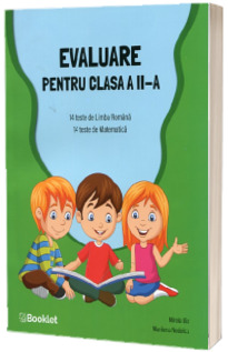 Evaluare pentru clasa a II-a. 14 teste Limba romana, 14 teste Matematica. (2022)