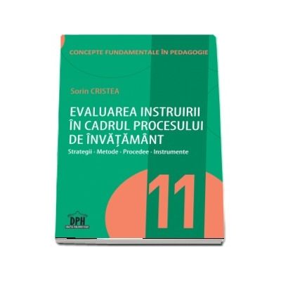 Evaluarea instruirii in cadrul procesului de invatamant - Vol. 11