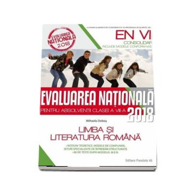 Evaluarea nationala 2018 (CONSOLIDARE), pentru absolventii clasei a VIII-a. Limba si literatura Romana