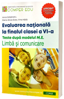 Evaluarea nationala 2024 la sfarsitul clasei a VI-a. Teste dupa modelul M.E.. Limba si comunicare. Ghidul meu de pregatire