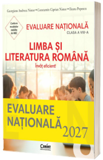 Evaluarea Nationala clasa a VIII-a Limba si literatura romana Invat eficient! + Ghid modele si sugestii de rezolvare Evaluarea Nationala clasa a VIII-a Limba si literatura romana Invat eficient! + Ghid modele si sugestii de rezolvare