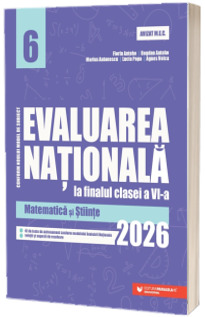 Evaluarea Nationala la finalul clasei a VI-a, 2026. Matematica si stiinte