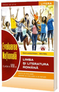 Evaluarea Nationala. Limba si literatura romana. Clasa a VIII-a