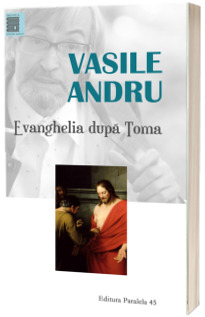 Evanghelia dupa Toma - Vasile Andru