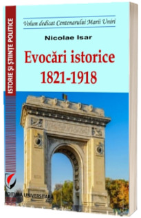 Evocari istorice. 1821-1918