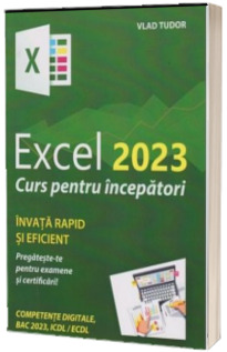 Excel 2023. Curs pentru incepatori