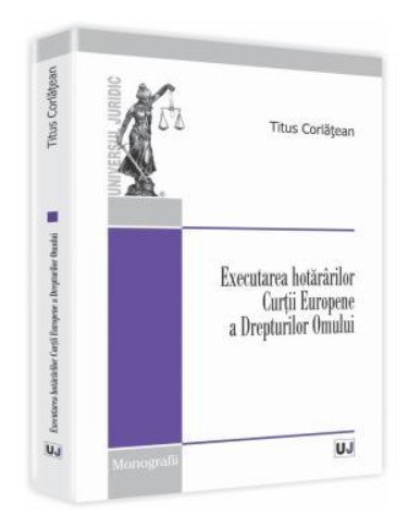 Executarea hotararilor Curtii Europene a Drepturilor Omului