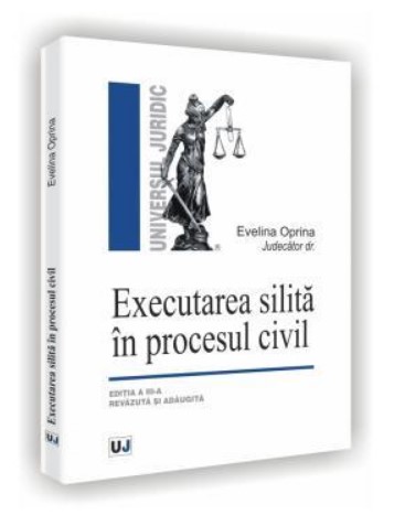 Executarea silita in procesul civil. Editia a III-a revazuta si adugita